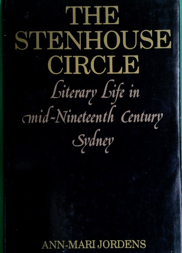 The Stenhouse Circle: Literary Life in Mid-Nineteenth Century Sydney