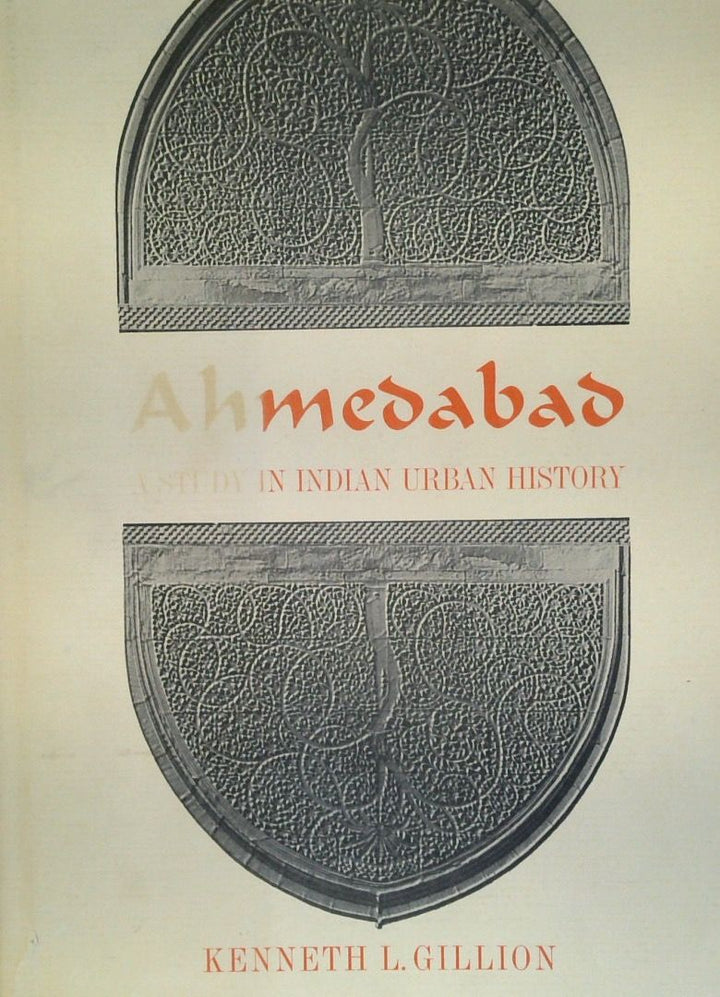 Ahmedabad: A Study in Indian Urban History