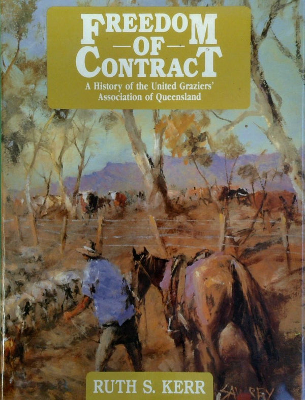 Freedom of Contract: A History of the United GraziersÕ Association of Queensland