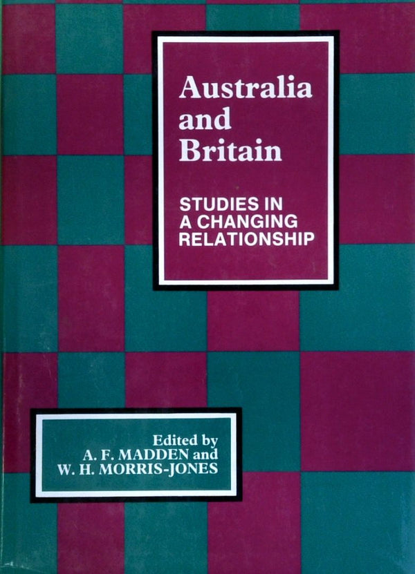 Australia and Britain: Studies in a Changing Relationship