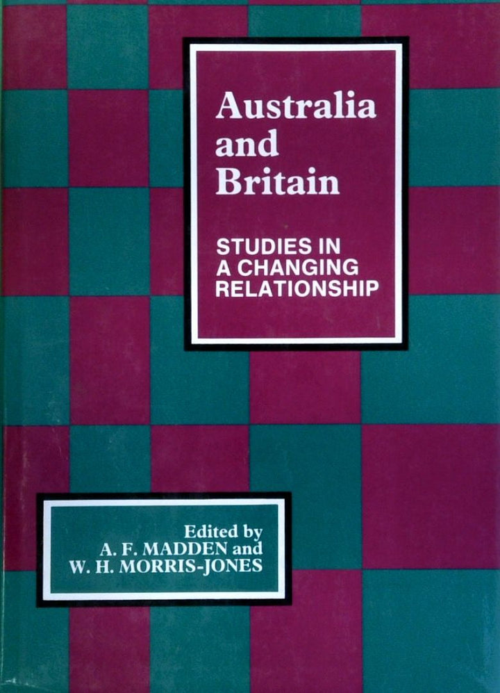Australia and Britain: Studies in a Changing Relationship