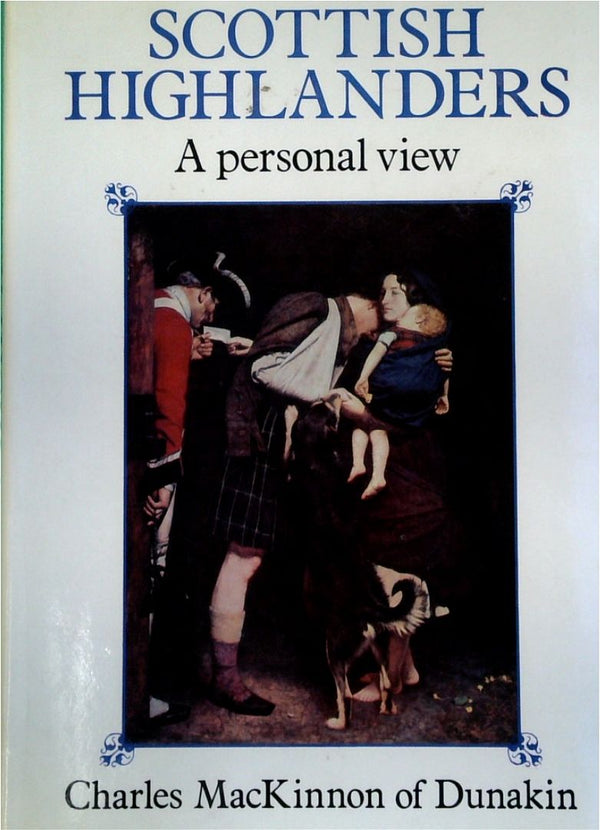 The Scottish Highlanders: A Personal View