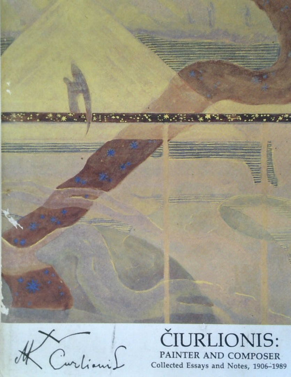 Ciurlionis: Painter and Composer - Collected Essays and Notes, 1906 - 1989