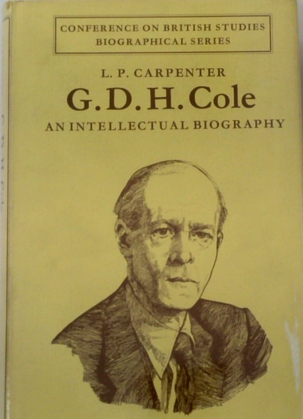 G.D.H. Cole: An Intellectual Biography