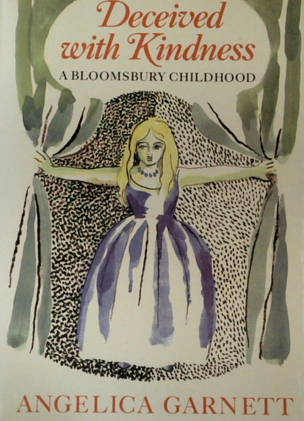 Deceived with Kindness: A Bloomsbury Childhood