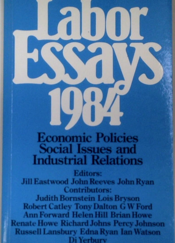 Labour Essays 1984: Economic Policies, Social Issues and Industrial Relations