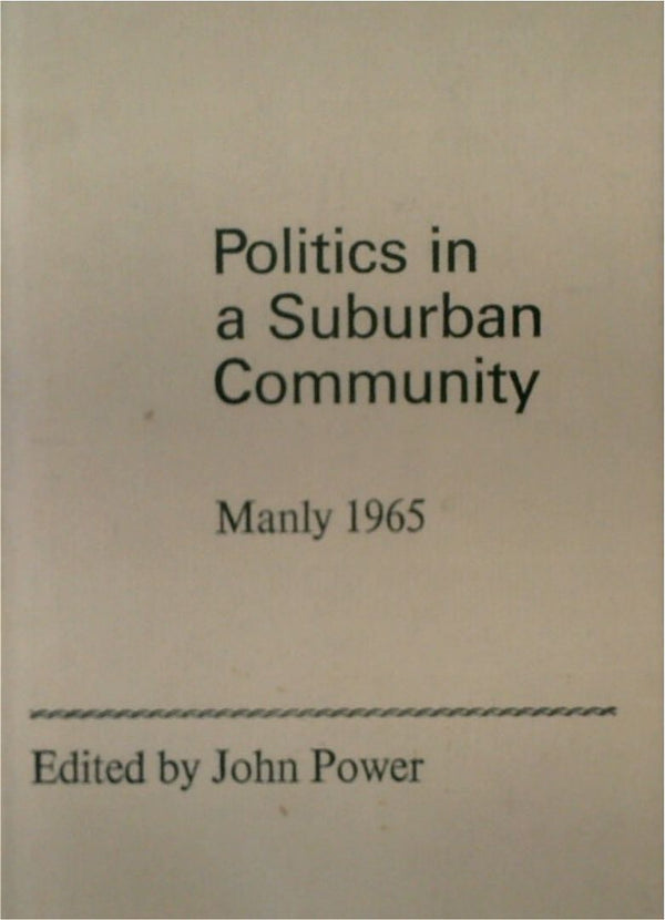 Politics in a Suburban Community: The N.S.W. State Election in Manly, 1965