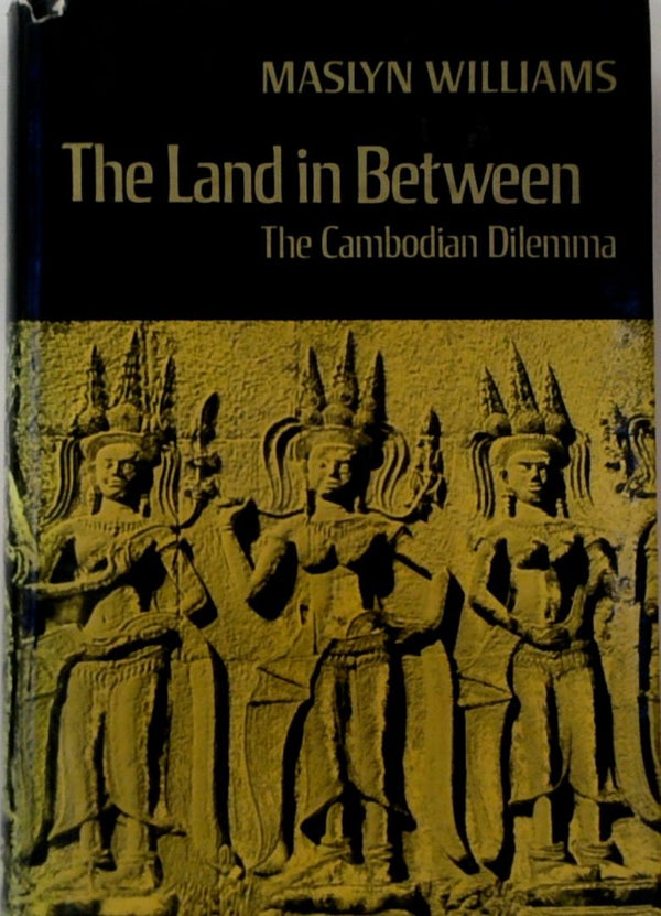 The Land in Between: The Cambodian Dilemma