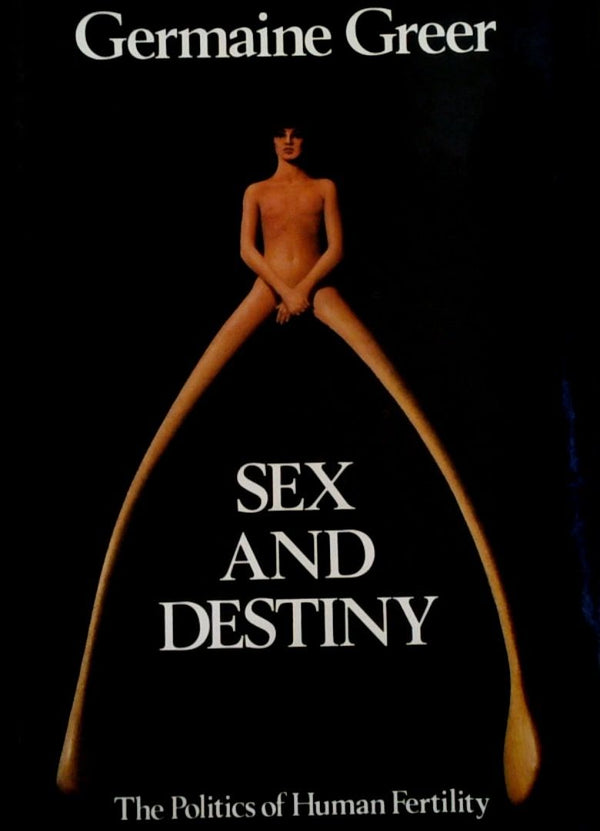 Sex and Destiny: The Politics of Human Fertility