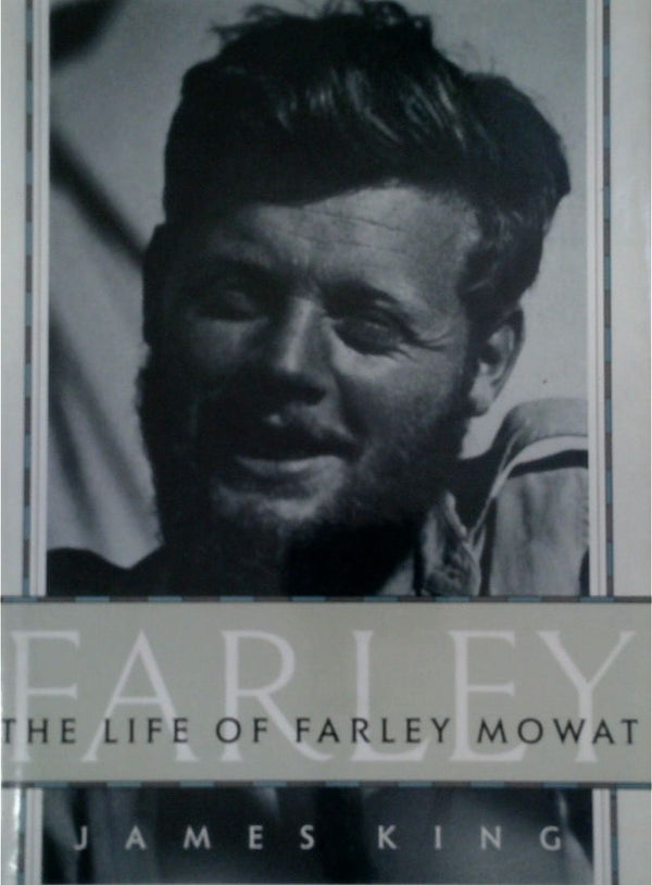 Farley: The Life of Farley Mowat