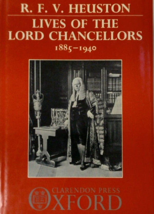 Lives of the Lord Chancellors 1885-1940