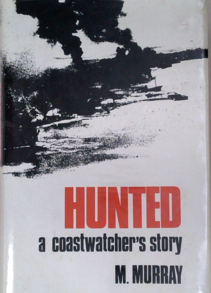 Hunted: A CoastwatcherÕs Story