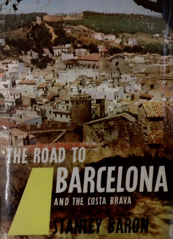 The Road to Barcelona and the Costa Brava