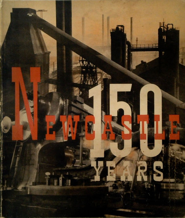 Newcastle: 150 Years