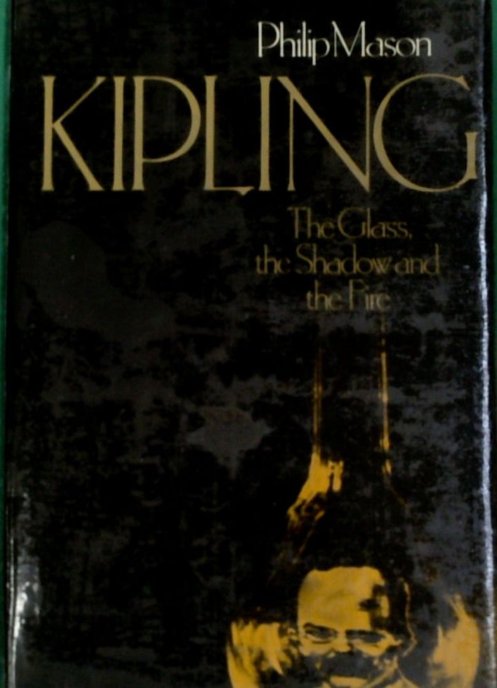 Kipling: The Glass, the Shadow and the Fire