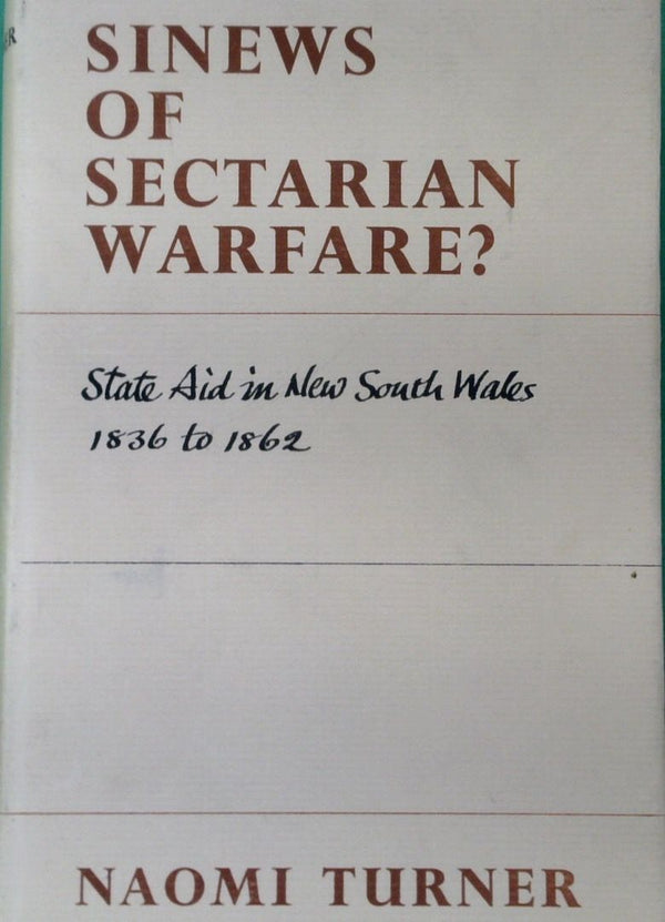 Sinews of Sectarian Warfare?: State Aid in New South Wales 1836 to 1862