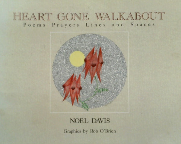 Hear Gone Walkabout: Poems, Prayers, Lines and Spaces