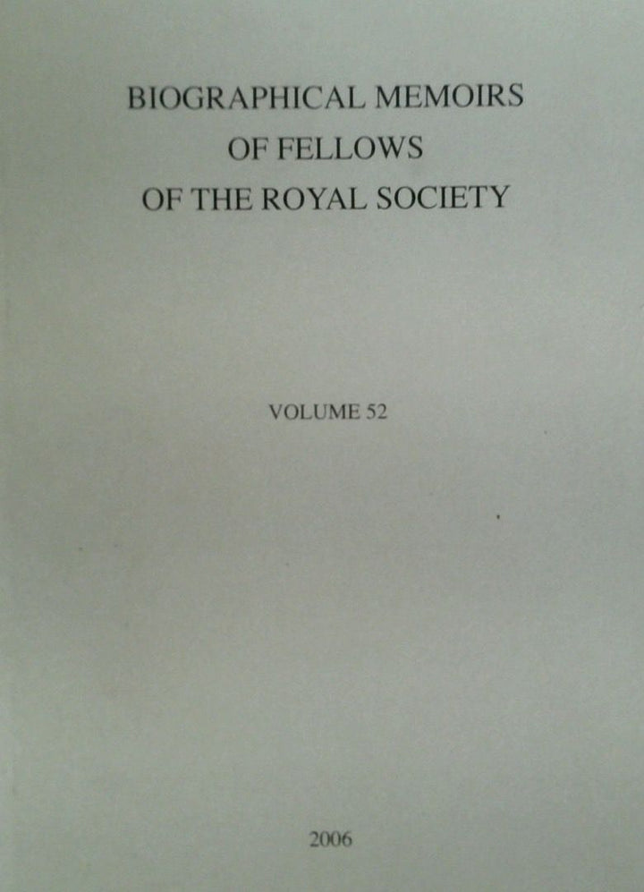 Biographical Memoirs of Fellows of the Royal Society Volume 52