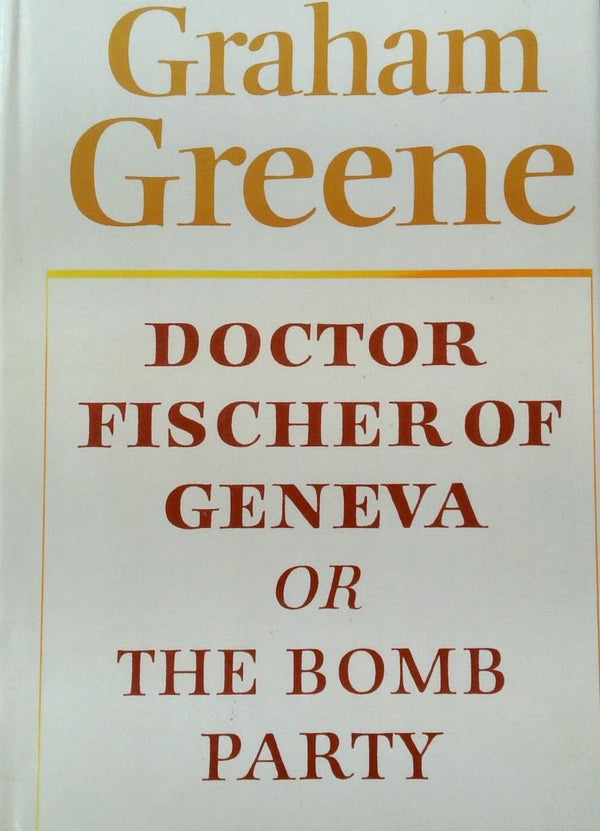 Doctor Fischer of Geneva or The Bomb Party