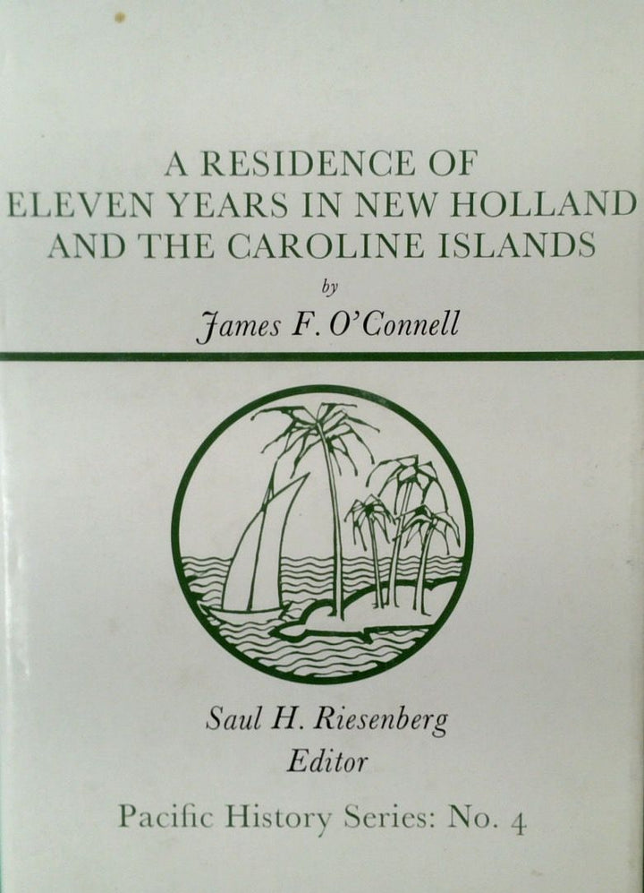 A Residence of Eleven Years in New Holland and the Caroline Islands