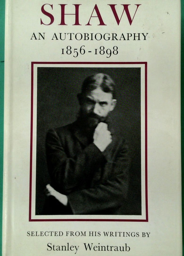 Shaw: An Autobiography 1856-1898