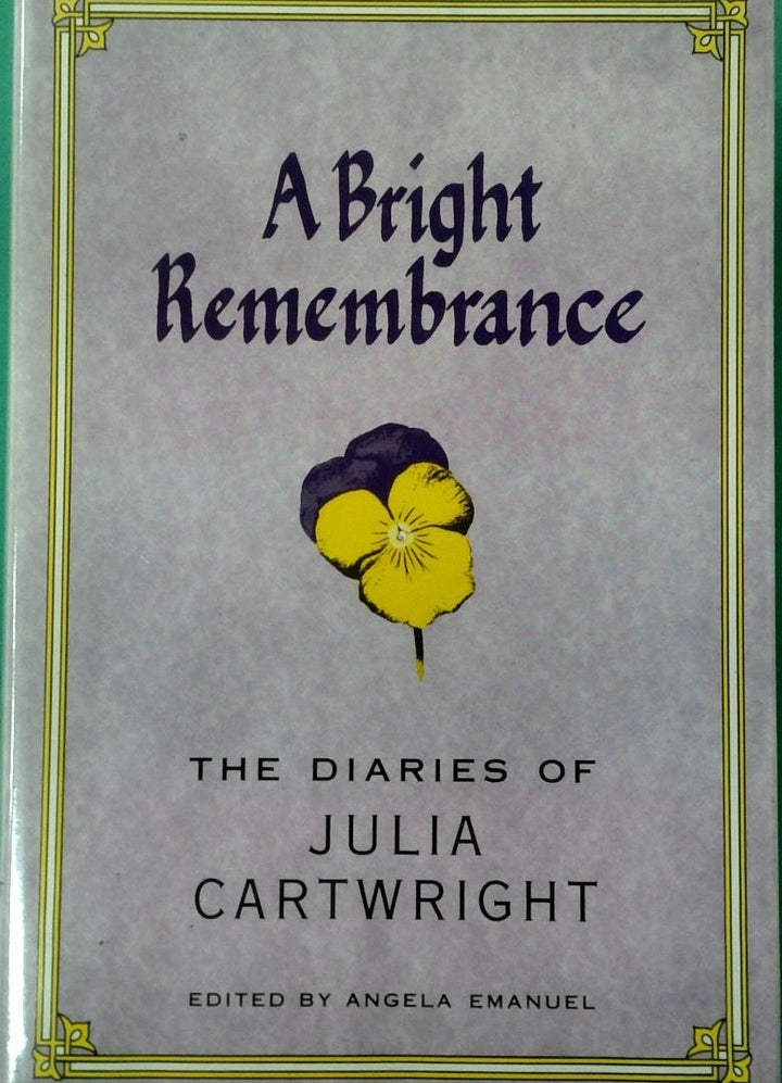 A Bright Remembrance: The Diaries of Julia Cartwright