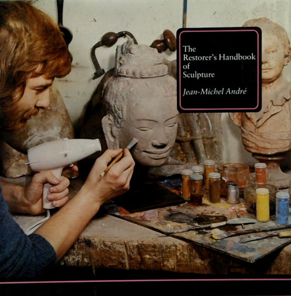 The RestorerÕs Handbook of Sculptures