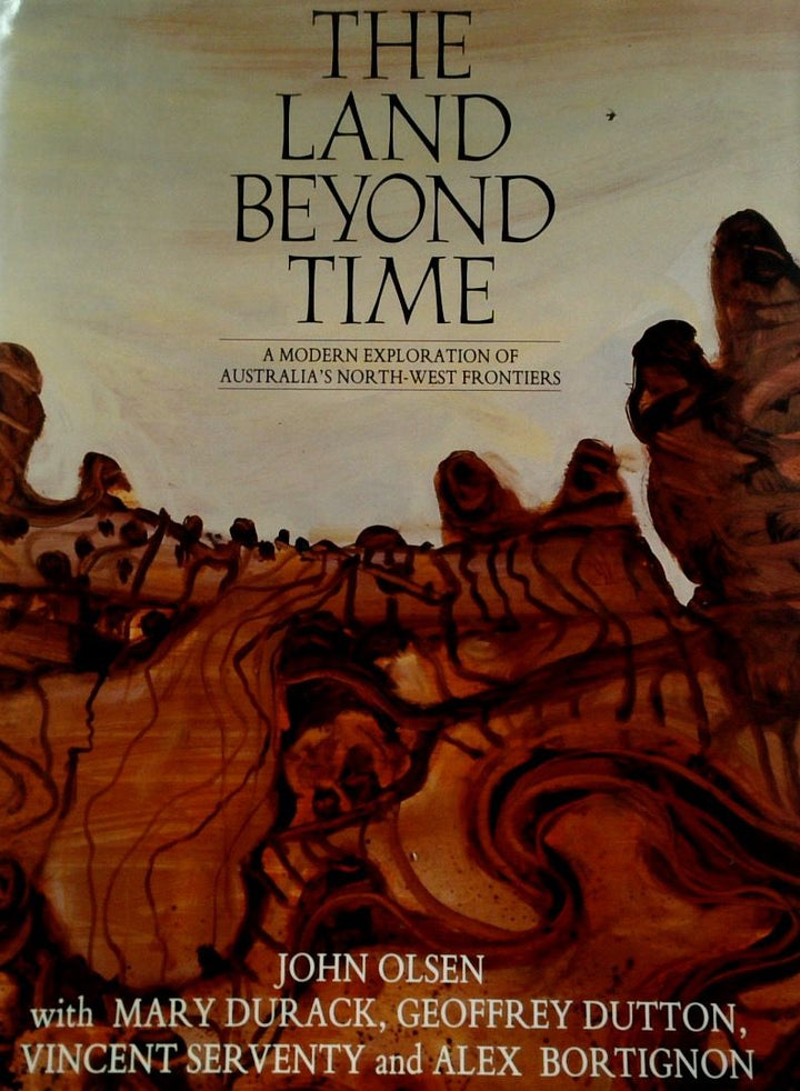 The Land Beyond Time: A Modern Exploration of AustraliaÕs North-West Frontiers