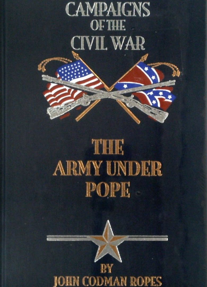 Campaigns of the Civil War: The Army Under Pope