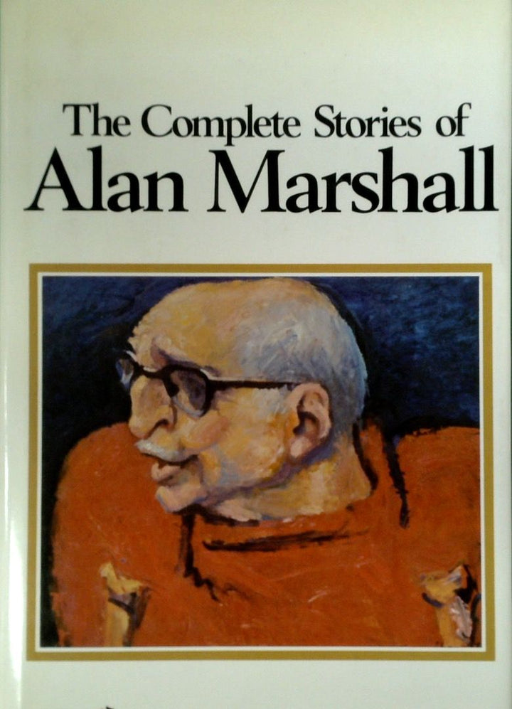 The Complete Stories of Alan Marshall