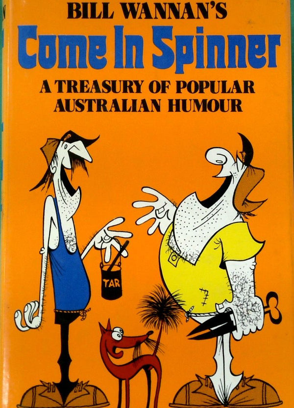 Bill WannanÕs Come in Spinner: A Treasury of Popular Australian Humour