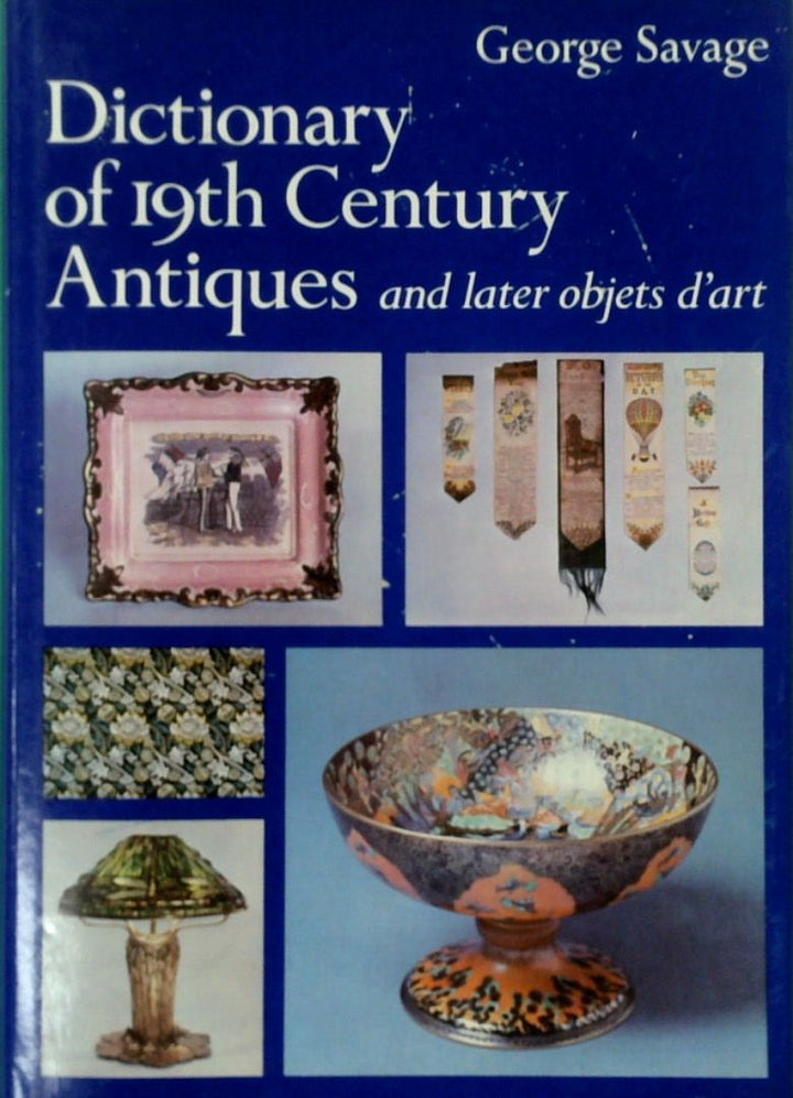 Dictionary of 19th Century Antiques and Later Objets dÕArt