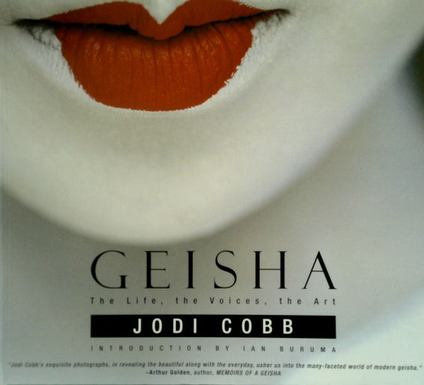 Geisha: The Life, the Voices, the Art
