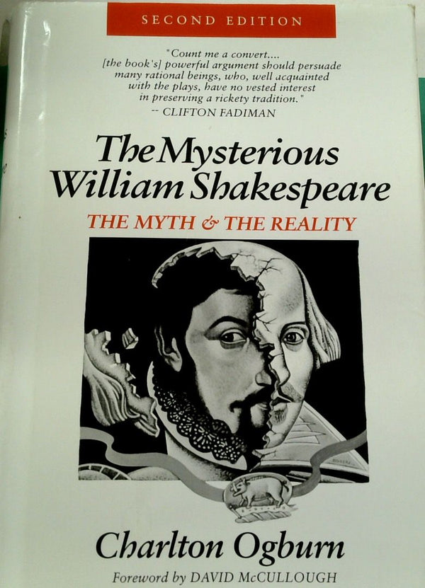 The Mysterious William Shakespeare: The Myth and the Reality
