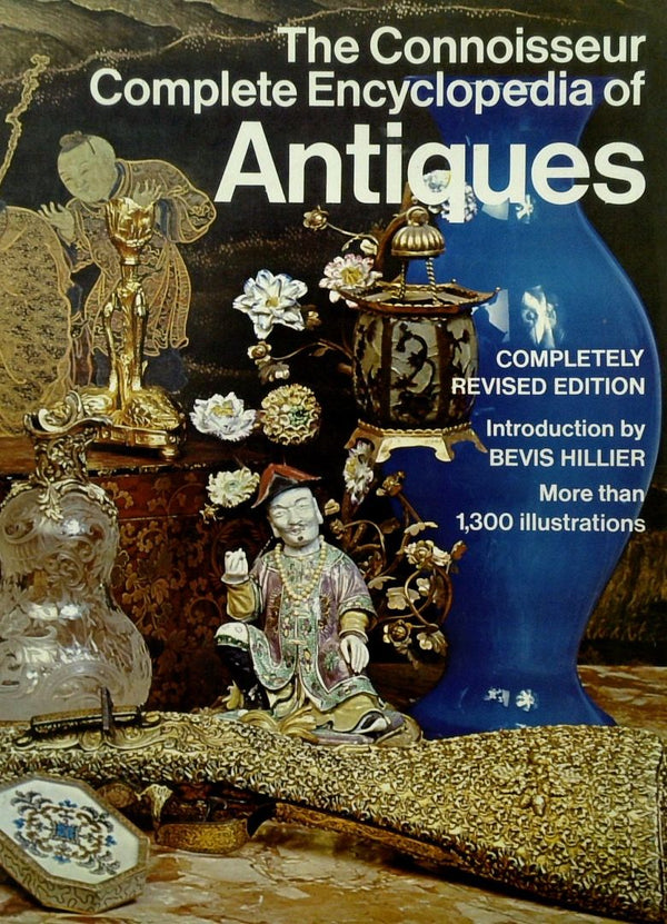 The Connoisseur Complete Encyclopedia of Antiques