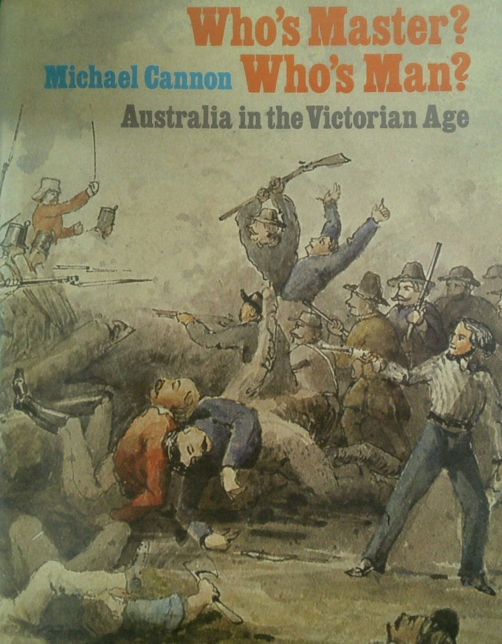 WhoÕs Master? WhoÕs Man? Australia in the Victorian Age