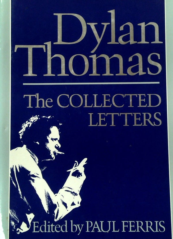 The Collected Letters of Dylan Thomas