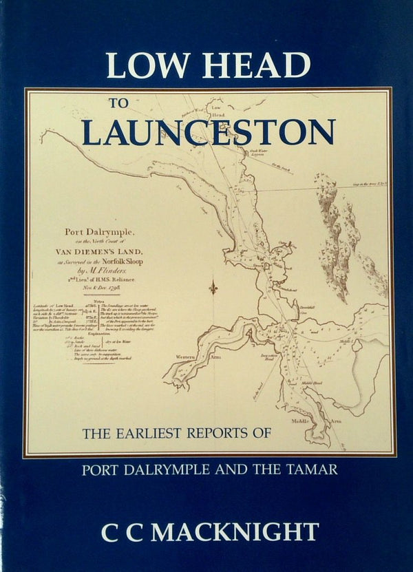 Low Head to Launceston: The Earliest Reports of Port Dalrymple and the Tamar