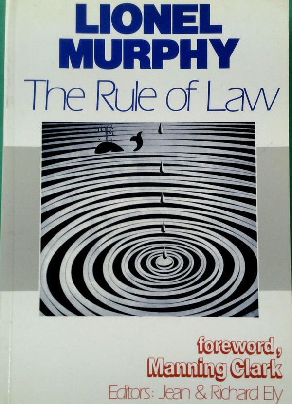 Lionel Murphy: The Rule of Law