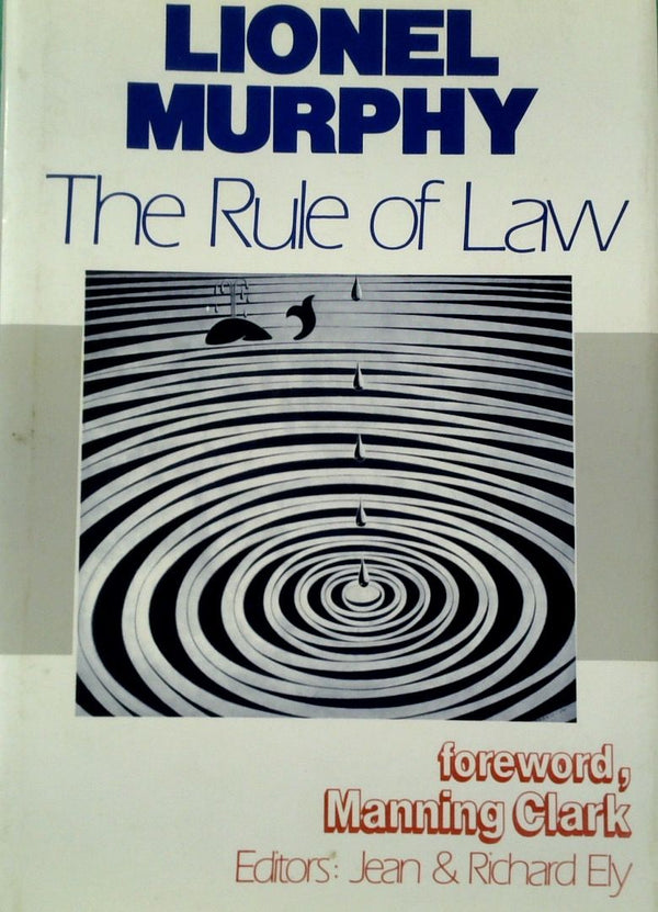 Lionel Murphy: The Rule of Law