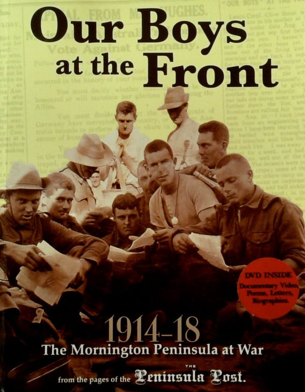 Our Boys at the Front: 1914 - 18 The Mornington Peninsula at War