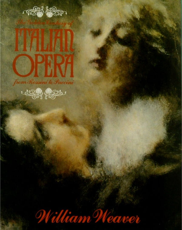 The Golden Century of Italian Opera