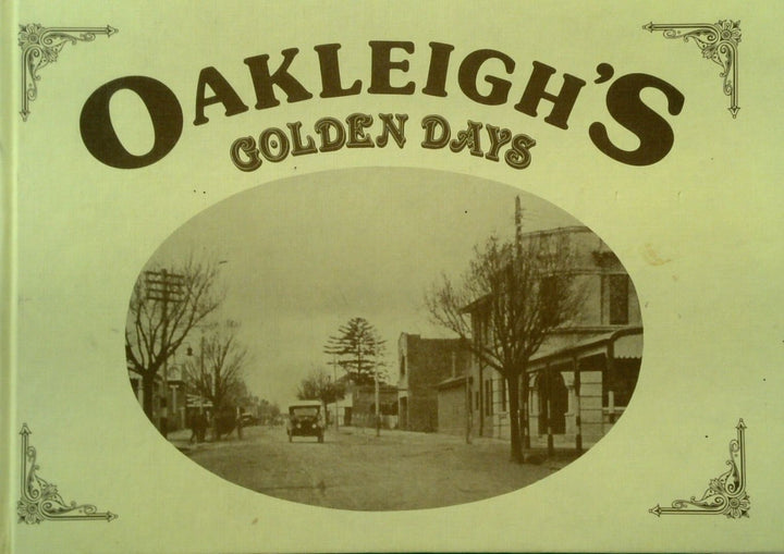 OakleighÕs Golden Days