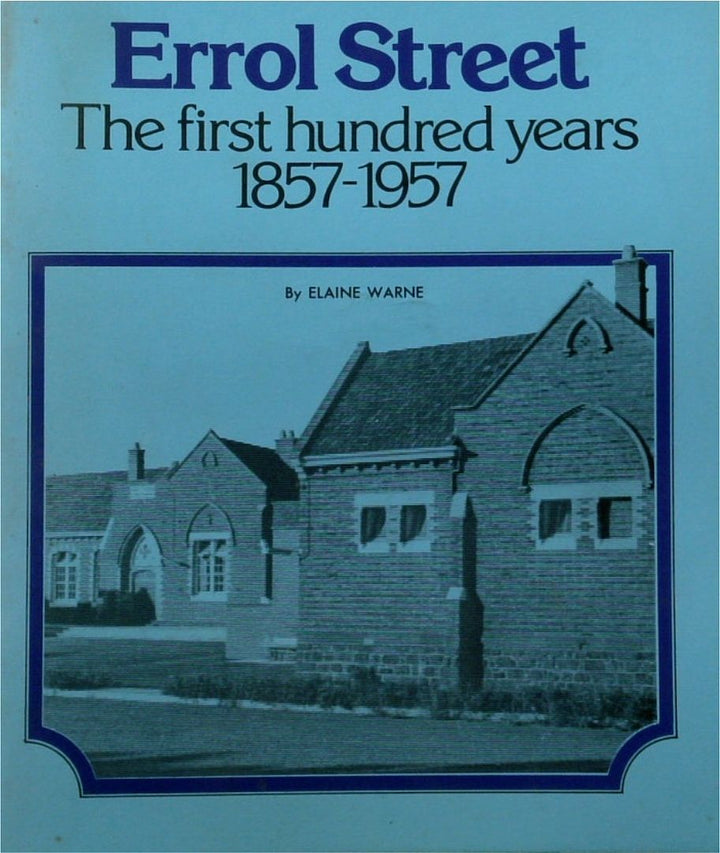 Errol Street: The First Hundred Years 1857-1957