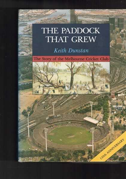 The Paddock That Grew: The Story of the Melbourne Cricket Club