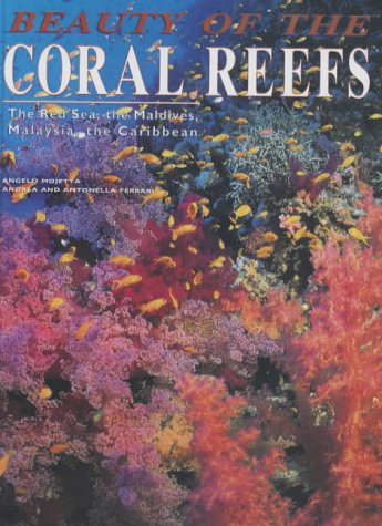 Wonders of the Coral Reefs: The Red Sea, the Maldives, Malaysia, the Caribbean