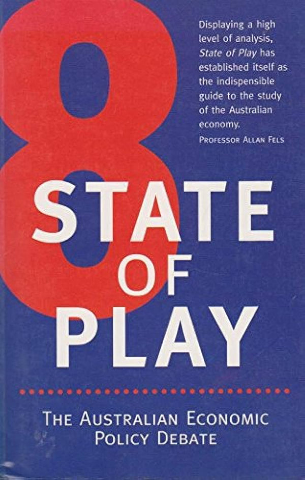 State of Play 8: The Australian Economic Policy Debate