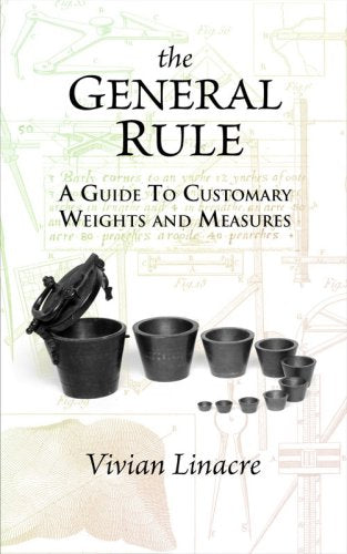 The General Rule A Guide to Customary Weights and Measures