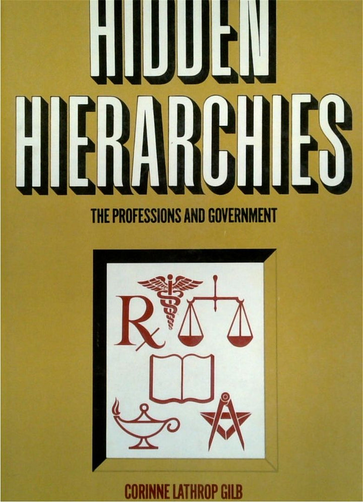 Hidden Hierarchies: The Professionals And Government