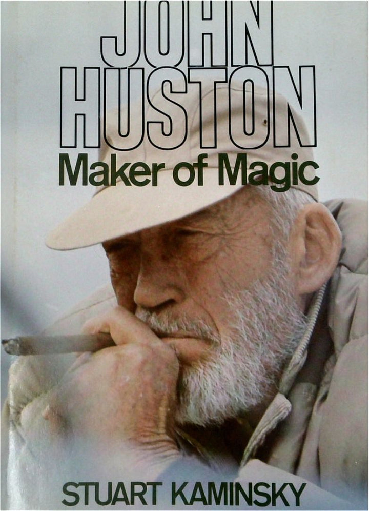 John Huston: The Maker Of Magic